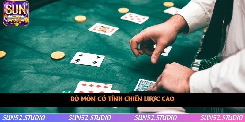 Bộ môn có tính chiến lược cao Bộ môn có tính chiến lược cao